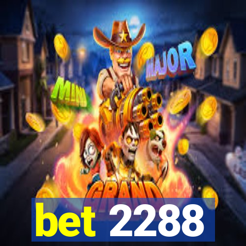 bet 2288